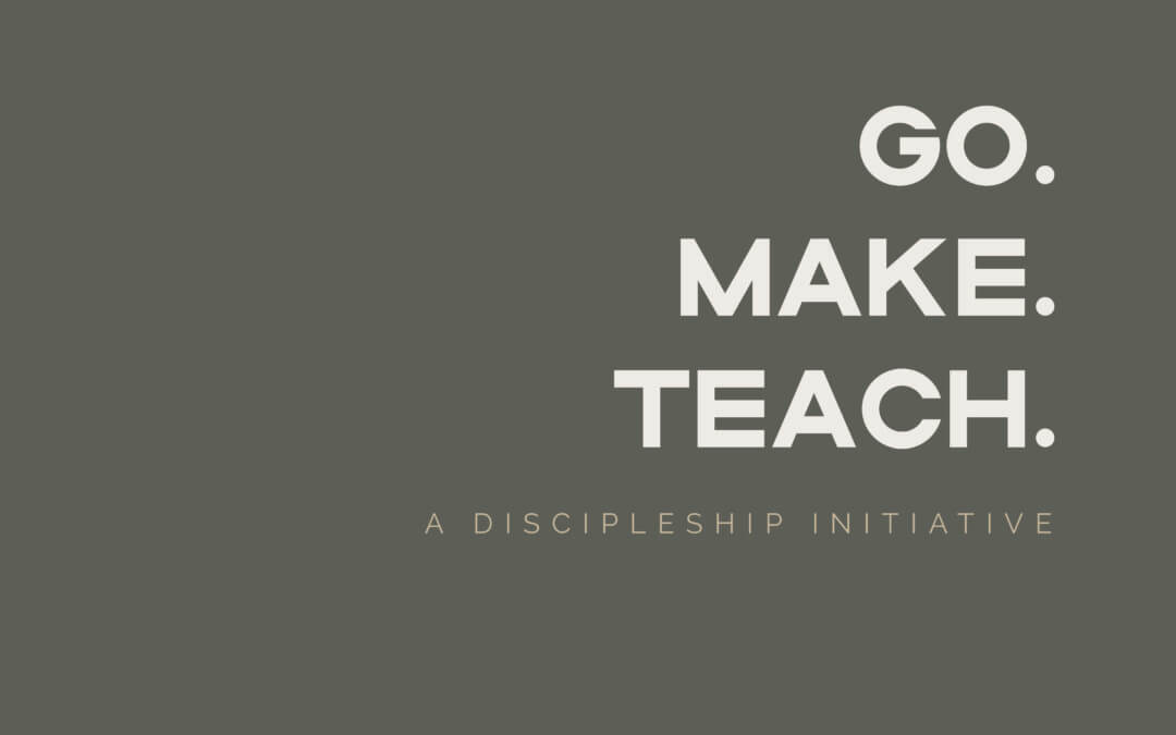 go. make. teach.