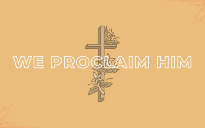 We Proclaim Him